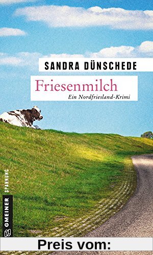 Friesenmilch: Ein Fall für Thamsen & Co. (Kriminalromane im GMEINER-Verlag)